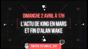 [FR] Live Twitch – Débrief de l’actu de Stephen King en mars et fin d’Alan Wake !