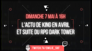 [FR] Live Twitch – Débrief de l’actu de Stephen King en avril et suite du RPG Dark Tower !