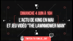 [FR] Live Twitch – Débrief de l’actu de Stephen King en mai et jeu vidéo "The Lawnmower Man" !