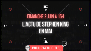 [FR] Live Twitch : l'actu de Stephen King en mai !