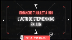 [FR] Live Twitch : l'actu de Stephen King en juin !