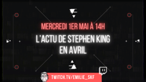 [FR] Live Twitch : l'actu de Stephen King en avril !
