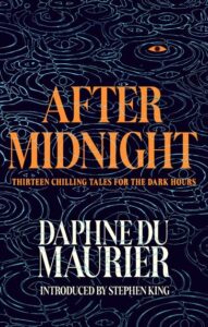 [ANG] "After Midnigh" de Daphné du Maurier préfacé par Stephen King