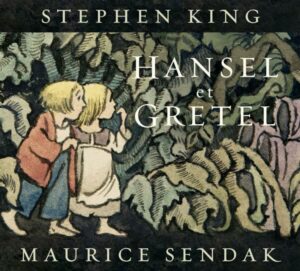 [FR] “Hansel et Gretel” réécrit par Stephen King en français