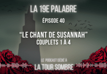La 19e Palabre – Épisode 40 | Étude de “Le Chant de Susannah”, tome 6 de “La Tour Sombre” – Couplets 1 à 4