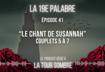 La 19e Palabre – Épisode 41 | Étude de “Le Chant de Susannah”, tome 6 de “La Tour Sombre” – Couplets 5 à 7