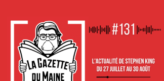 L’actualité de Stephen King du 27 juillet au 30 août | La Gazette du Maine n°131 !