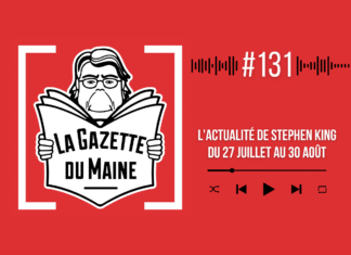 L’actualité de Stephen King du 27 juillet au 30 août | La Gazette du Maine n°131 !