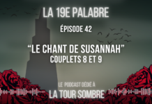 La 19e Palabre – Épisode 42 | Étude de “Le Chant de Susannah”, tome 6 de “La Tour Sombre” – Couplets 8 et 9