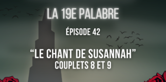 La 19e Palabre – Épisode 42 | Étude de “Le Chant de Susannah”, tome 6 de “La Tour Sombre” – Couplets 8 et 9